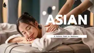 Asian Massage: A Holistic Path to Wellness