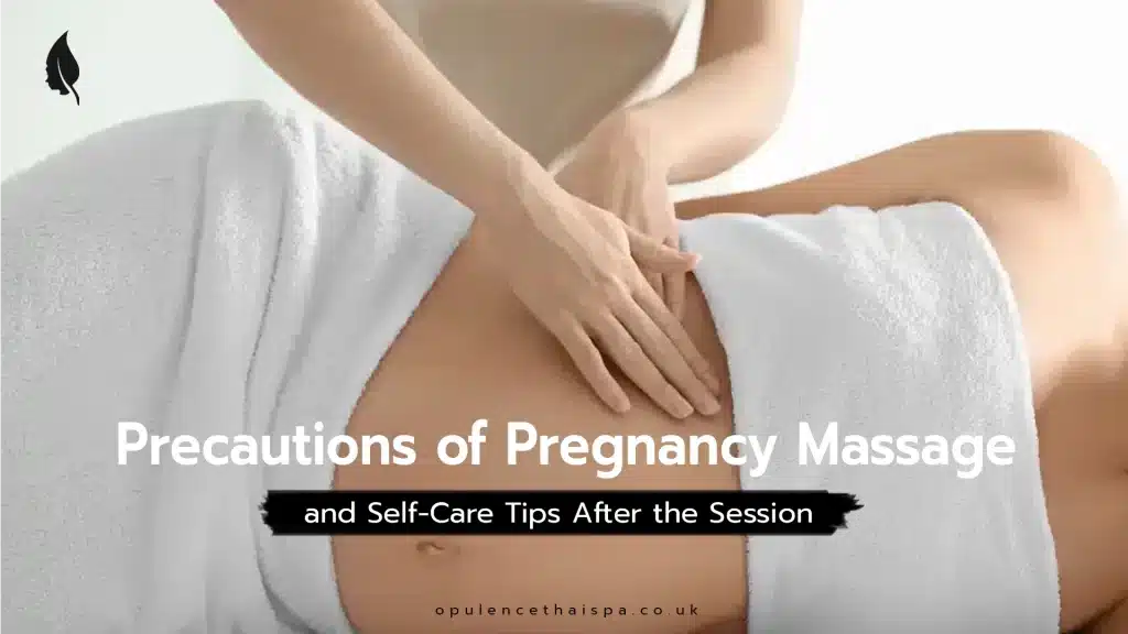 Precautions of Pregnancy Massage and Self-Care Tips After the Session