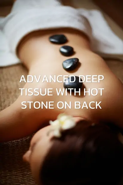 advanced deep tissue with hot stone on back