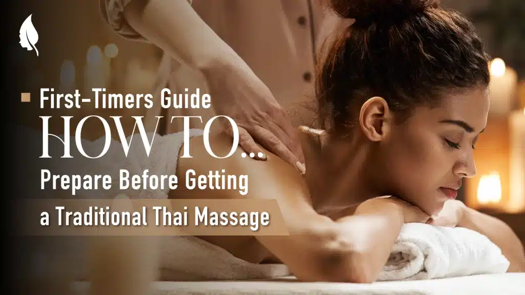First-Timers Guide: How to Prepare Before Getting a Traditional Thai Massage