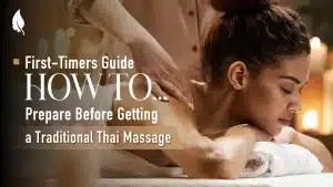 First-Timers Guide: How to Prepare Before Getting a Traditional Thai Massage