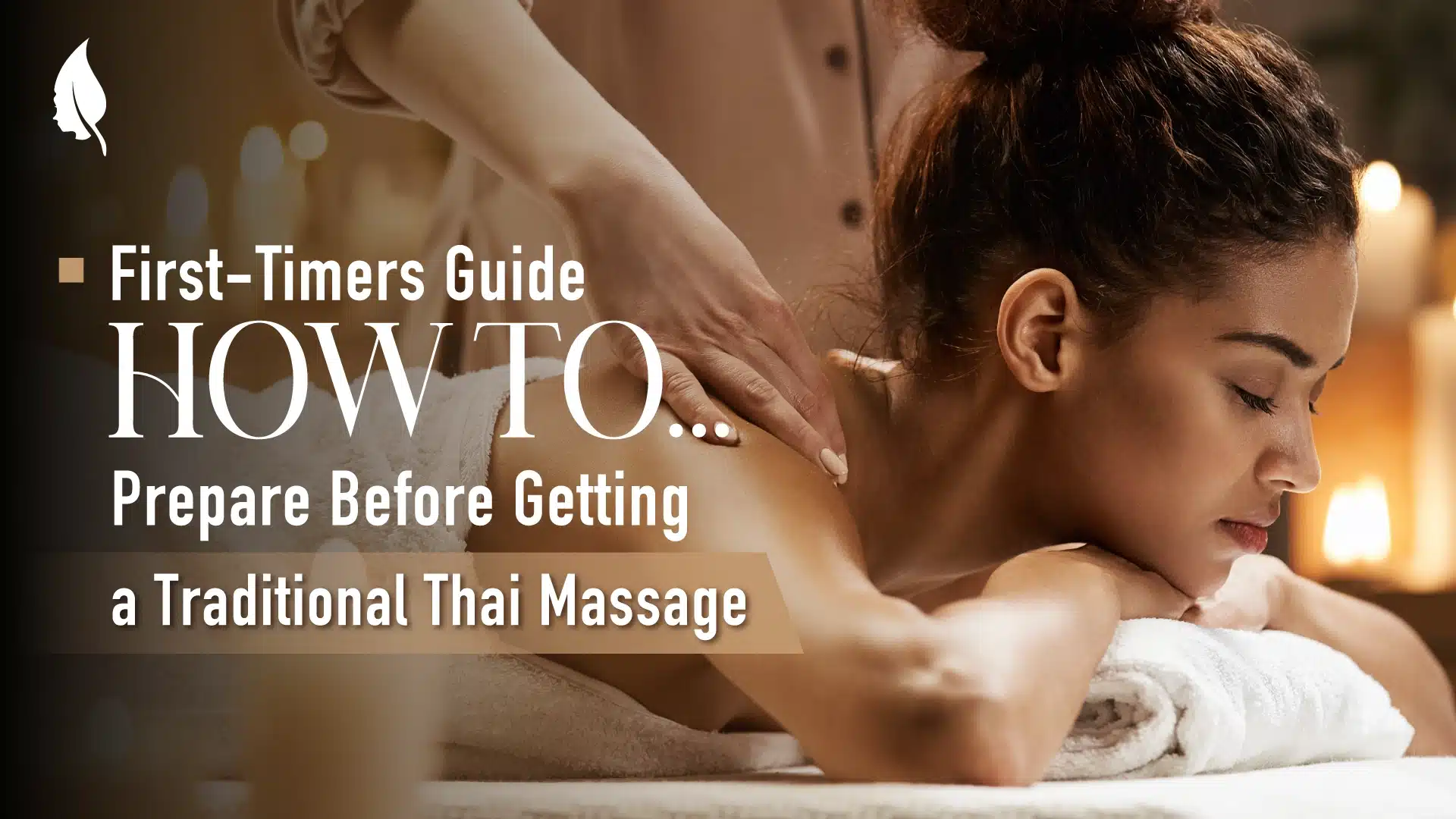 First-Timers Guide: How to Prepare Before Getting a Traditional Thai Massage