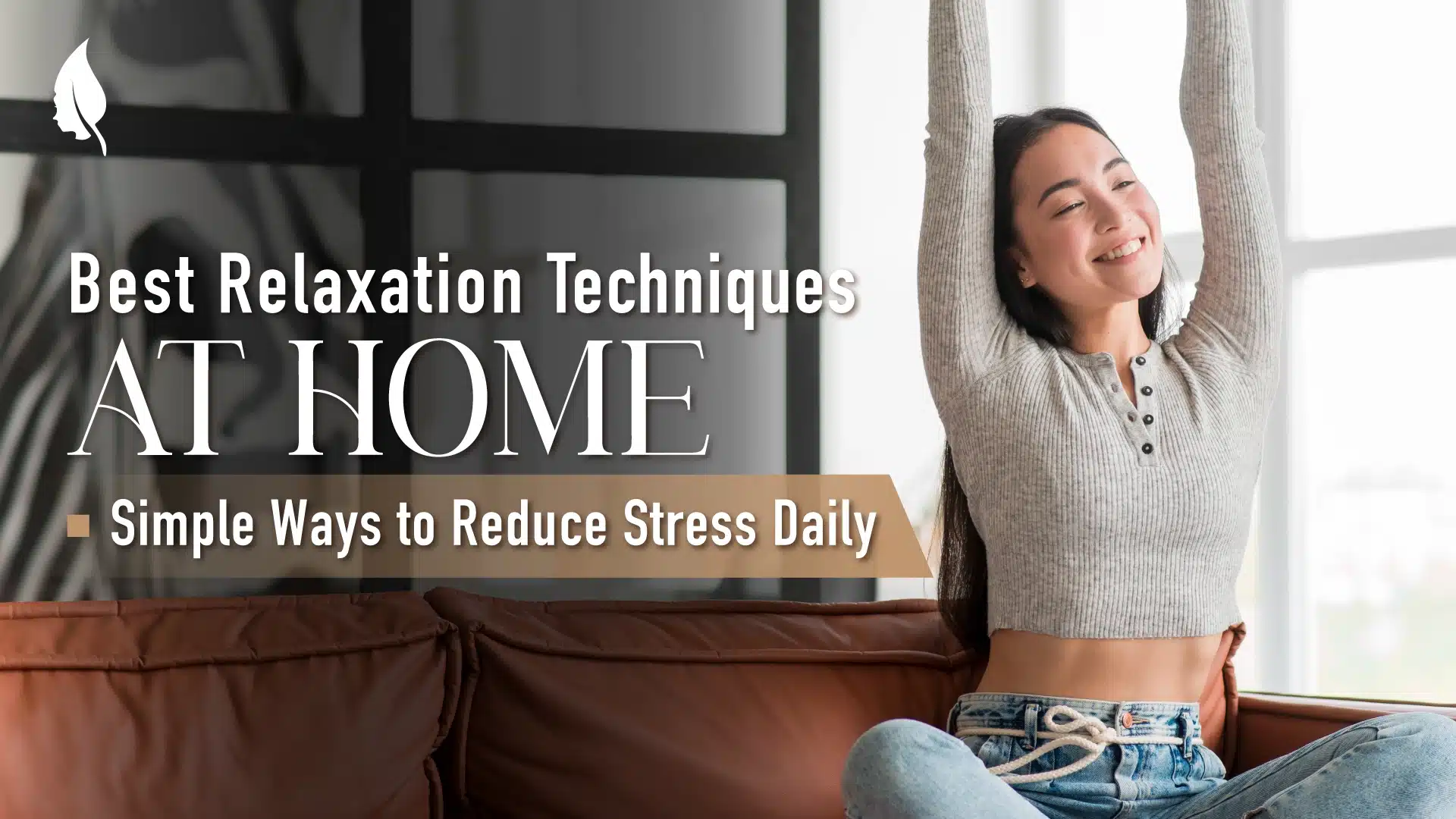 Best Relaxation Techniques at Home: Simple Ways to Reduce Stress Daily